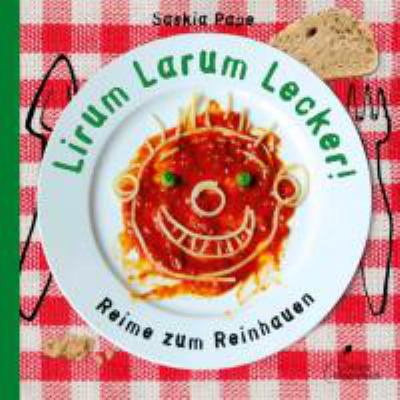 Vergrößerungsansicht: Buchcover von Lirum Larum lecker! : Reime zum Reinhauen von Saskia Pape