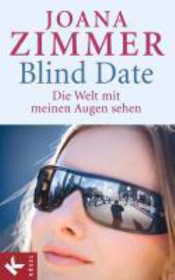Buchcover von Blind Date – die Welt mit meinen Augen sehen von Joana Zimmer
