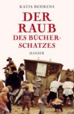 Buchcover von Der Raub des Bücherschatzes von Katja Behrens