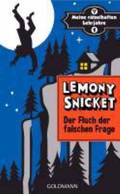 Buchcover von Meine rätselhaften Lehrjahre. Band 1. Der Fluch der falschen Frage : Roman von Lemony Snicket