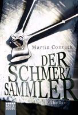 Buchcover von Der Schmerzsammler : Thriller von Martin Conrath