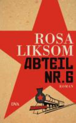 Buchcover von Abteil Nr. 6 : Roman von Rosa Liksom