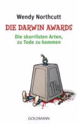 Buchcover von Die Darwin-Awards : die skurrilsten Arten, zu Tode zu kommen von Wendy Northcutt