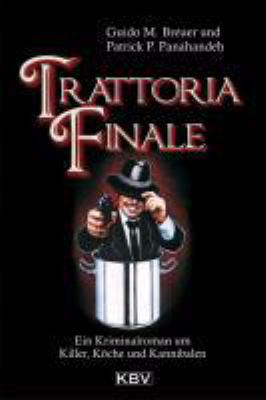 Buchcover von Trattoria Finale : [ein Kriminalroman um Killer, Köche und Kannibalen] von Guido M. Breuer