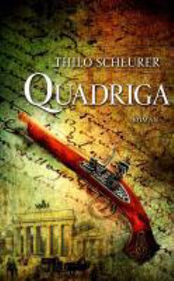 Buchcover von Quadriga : Roman von Thilo Scheurer
