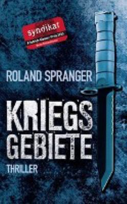 Buchcover von Kriegsgebiete : Thriller von Roland Spranger