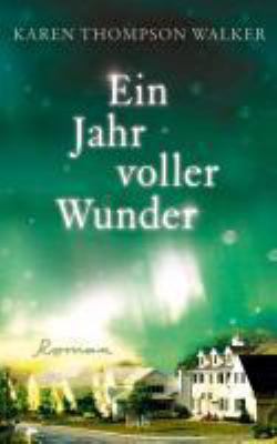 Buchcover von Ein Jahr voller Wunder : Roman von Karen Thompson Walker