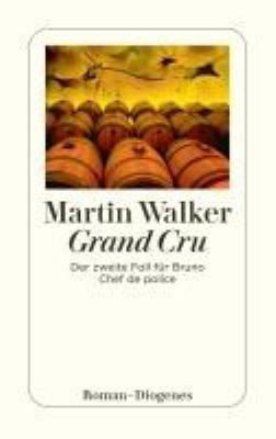 Buchcover von Grand Cru : ein Fall für Bruno, Chef de Police ; Roman. - (Bruno, Chef de Police ; 2) von Martin Walker
