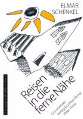 Buchcover von Reisen in die ferne Nähe : unterwegs in Mitteldeutschland von Elmar Schenkel