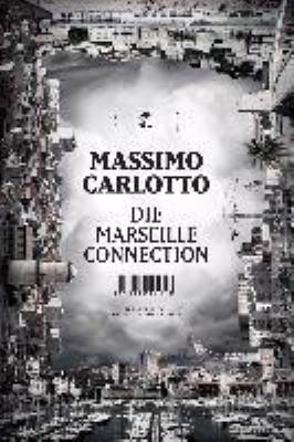 Buchcover von Die Marseille-Connection : Krimi von Massimo Carlotto
