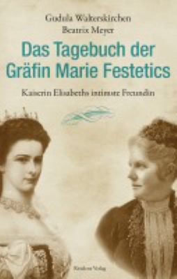Buchcover von Das Tagebuch der Gräfin Marie Festetics : Kaiserin Elisabeths intimste Freundin von Marie Festetics von Tolna
