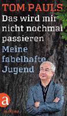 Buchcover von Das wird mir nicht nochmal passieren : meine fabelhafte Jugend von Tom Pauls