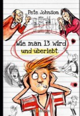 Buchcover von Wie man 13 wird und überlebt von Pete Johnson