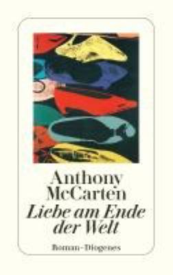 Buchcover von Liebe am Ende der Welt : Roman von Anthony McCarten