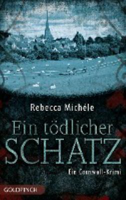 Buchcover von Ein tödlicher Schatz : ein Cornwall-Krimi. - (Mabel-Clarence-Reihe ; 4) von Rebecca Michéle