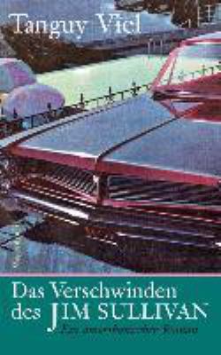 Buchcover von Das Verschwinden des Jim Sullivan : ein amerikanischer Roman von Tanguy Viel