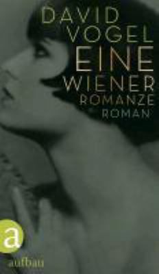 Buchcover von Eine Wiener Romanze : Roman von David Vogel