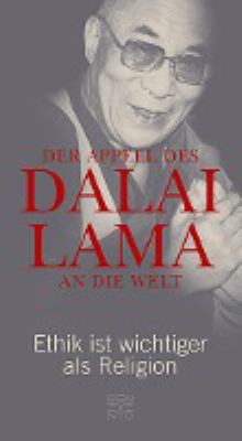 Buchcover von Der Appell des Dalai Lama an die Welt : Ethik ist wichtiger als Religion von Dalai Lama XIV.