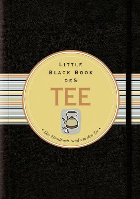 Vergrößerungsansicht: Buchcover von Little Black Book vom Tee : das Handbuch rund um den Tee von Mike Heneberry