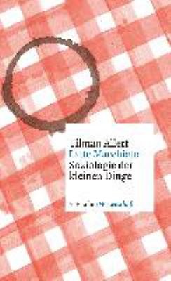Buchcover von Latte Macchiato : Soziologie der kleinen Dinge von Tilman Allert