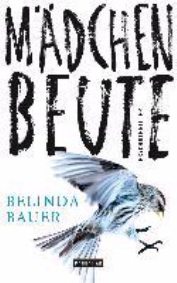 Buchcover von Mädchenbeute : Psychothriller von Belinda Bauer