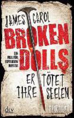 Buchcover von Broken dolls – Er tötet ihre Seelen : Thriller ; [ein Fall für Jefferson Winter]. - (Jefferson-Winter-Reihe ; 1) von James Carol