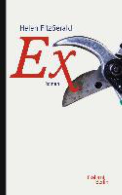 Buchcover von Ex : [Roman] von Helen FitzGerald