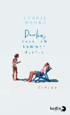 Buchcover von Danke, dass ich kommen durfte : short Storys von Lorrie Moore