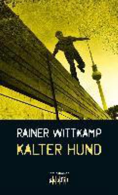 Buchcover von Kalter Hund : Kriminalroman von Rainer Wittkamp
