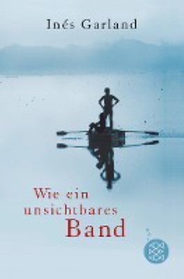Vergrößerungsansicht: Buchcover von Wie ein unsichtbares Band von Inés Garland