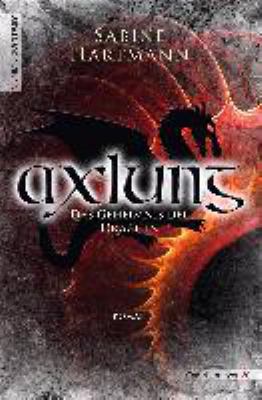 Buchcover von Axlung : das Geheimnis der Drachen ; [Roman] von Sabine Hartmann