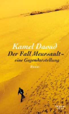Vergrößerungsansicht: Buchcover von Der Fall Meursault – eine Gegendarstellung von Kamel Daoud
