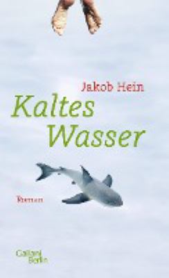 Buchcover von Kaltes Wasser : Roman von Jakob Hein