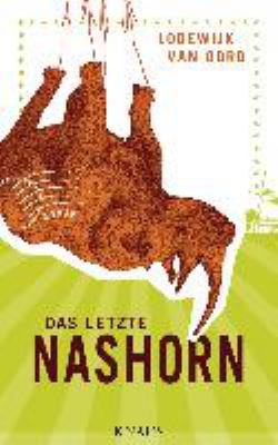Buchcover von Das letzte Nashorn : Roman von Lodewijk van Oord