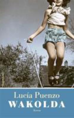 Buchcover von Wakolda : Roman von Lucía Puenzo