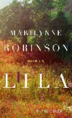 Buchcover von Lila : Roman von Marilynne Robinson