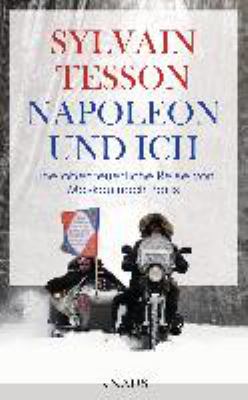 Buchcover von Napoleon und ich : eine abenteuerliche Reise von Moskau nach Paris von Sylvain Tesson