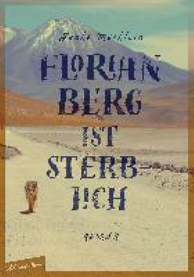 Buchcover von Florian Berg ist sterblich : Roman von Janko Marklein