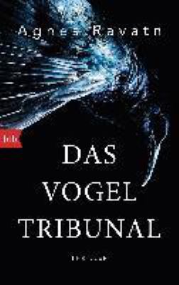 Vergrößerungsansicht: Buchcover von Das Vogeltribunal : Thriller von Agnes Ravatn