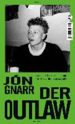 Buchcover von Der Outlaw : eine isländische Jugend am Rande der Gesellschaft von Jón Gnarr