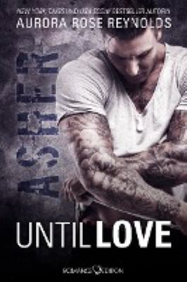 Buchcover von Until Love : Asher von Aurora Rose Reynolds
