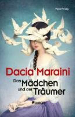Buchcover von Das Mädchen und der Träumer : Roman von Dacia Maraini