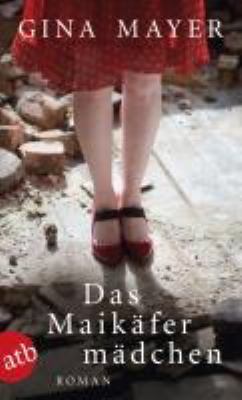 Buchcover von Das Maikäfermädchen : Roman von Gina Mayer