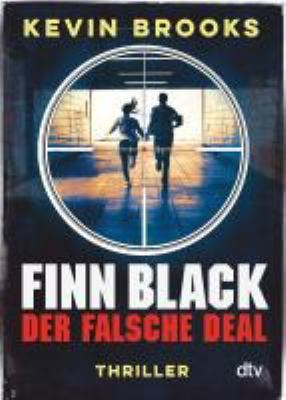 Vergrößerungsansicht: Buchcover von Finn Black – der falsche Deal : [Thriller] von Kevin Brooks
