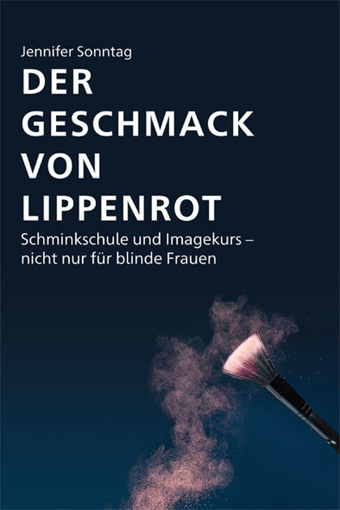 Buchcover: Der Geschmack von Lippenrot von Jennifer Sonntag. In weißer Schrift auf dunkelblauem Hintergrund steht der Name der Autorin und der Buchtitel auf der oberen Hälfte des Buchcovers. Unten rechts ragt von schräg unten ein Make-Up-Pinsel ins Bild.