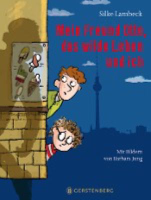 Vergrößerungsansicht: Buchcover von Mein Freund Otto, das wilde Leben und ich. - (Mein Freund Otto ; 1) von Silke Lambeck