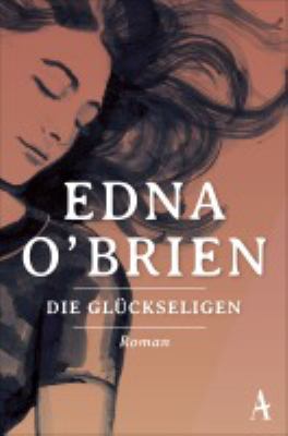 Buchcover von Die Glückseligen : Roman. - (Country-Girls-Trilogie ; 3) von Edna O'Brien
