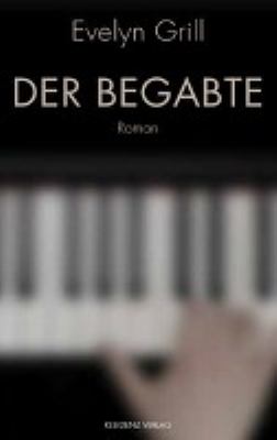 Buchcover von Der Begabte : Roman von Evelyn Grill