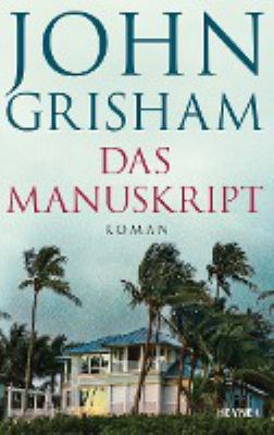 Buchcover von Das Manuskript : Roman. - (Bruce-Cable-Reihe ; 2) von John Grisham