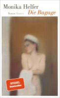 Vergrößerungsansicht: Buchcover von Die Bagage : Roman. - (Familiengeschichten-Reihe ; 1) von Monika Helfer